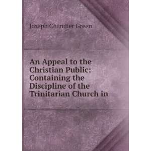 to the Christian Public Containing the Discipline of the Trinitarian 