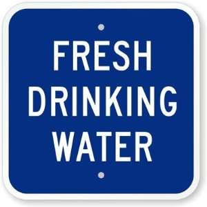  Fresh Drinking Water Engineer Grade Sign, 12 x 12 