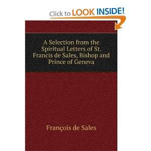  St. Francis de Sales, Bishop and Prince of Geneva FranÃ§ois de