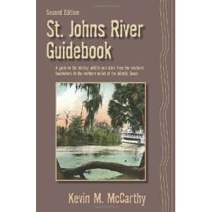    St. Johns River Guidebook [Paperback]: Kevin M McCarthy: Books