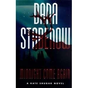   Come Again (Kate Shugak Mysteries) [Hardcover]: Dana Stabenow: Books