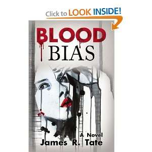  BLOOD BIAS [Paperback]: James R. Tate: Books