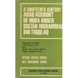   Arab account of India under Sultan Muhammad Bin Tughluq. Books