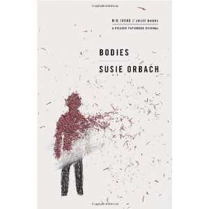    Bodies: Big Ideas/Small Books [Paperback]: Susie Orbach: Books