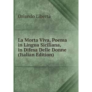  La Morta Viva, Poema in Lingua Siciliana, in Difesa Delle 