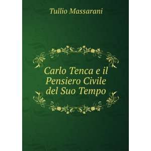   Tenca e il Pensiero Civile del Suo Tempo Tullio Massarani Books