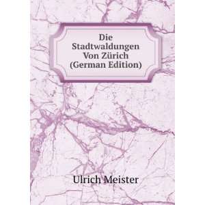  Von ZÃ¼rich (German Edition) Ulrich Meister  Books