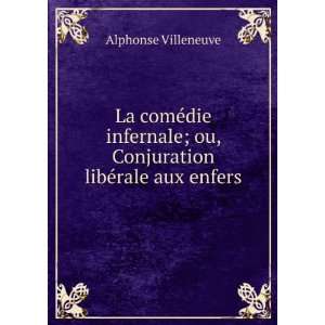   libÃ©rale aux enfers Alphonse Villeneuve  Books
