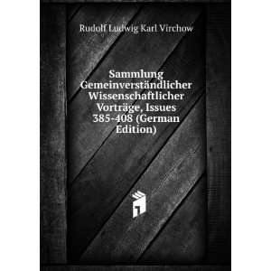   ge, Issues 385 408 (German Edition) Rudolf Ludwig Karl Virchow Books