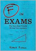 BARNES & NOBLE  F in Exams: The Very Best Totally Wrong Test Answers 