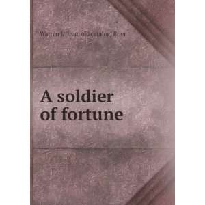    A soldier of fortune Warren J. [from old catalog] Brier Books