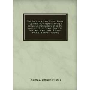   court Reports (book 51 Lawyers edition) Thomas Johnson Michie Books
