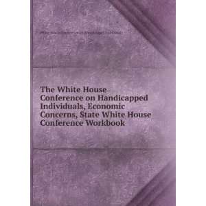   Workbook White House Conference on Handicapped Individuals Books