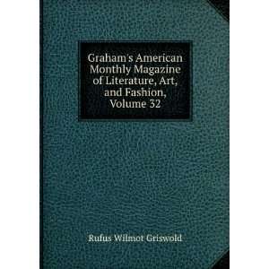   Literature, Art, and Fashion, Volume 32: Rufus Wilmot Griswold: Books