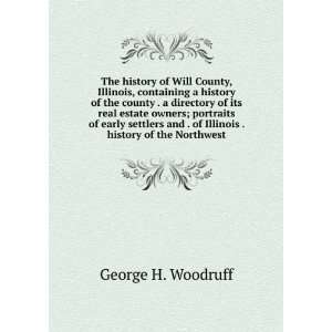   . of Illinois . history of the Northwest George H. Woodruff Books