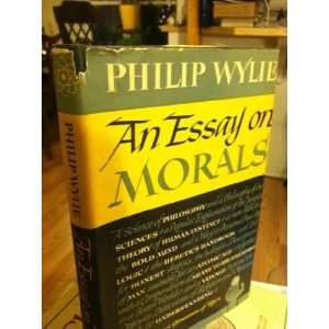  An Essay on Morals Philip Wylie Books