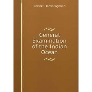    General Examination of the Indian Ocean Robert Harris Wyman Books