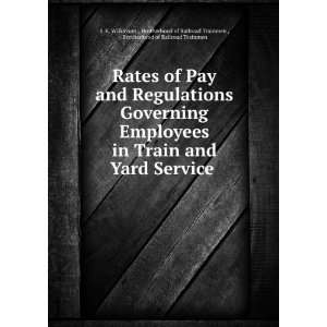 : Rates of Pay and Regulations Governing Employees in Train and Yard 