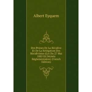  DÃ©crets RÃ©glementaires) (French Edition) Albert Eyquem Books