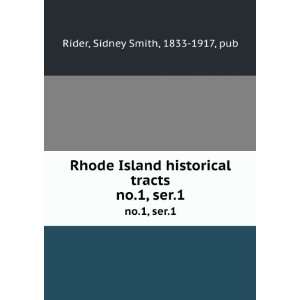   Island historical tracts. no.13 ser.1 Sidney Smith, 1833 1917, pub