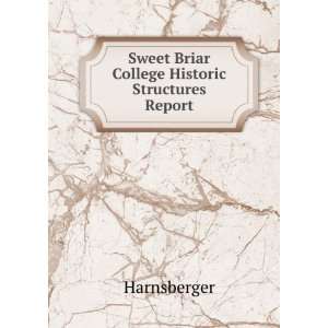  Sweet Briar College Historic Structures Report 