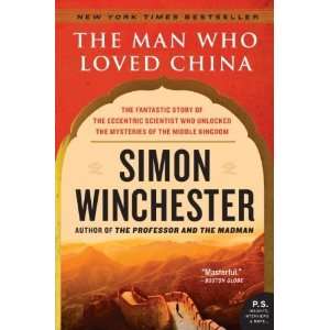  Man Who Loved China: The Fantastic Story of the Eccentric Scientist 
