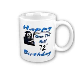  Over the Hill 72nd Birthday Coffee Mug: Everything Else