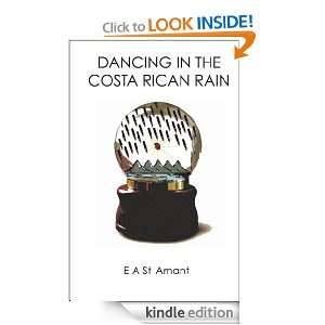 Dancing In the Costa Rican Rain Edward St Amant  Kindle 