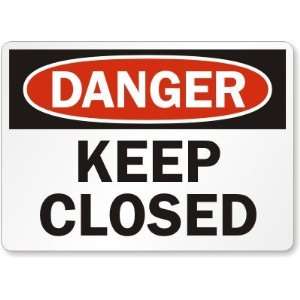 Danger: Keep Closed Laminated Vinyl Sign, 10 x 7 Office 