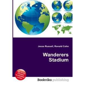  Wanderers Stadium Ronald Cohn Jesse Russell Books