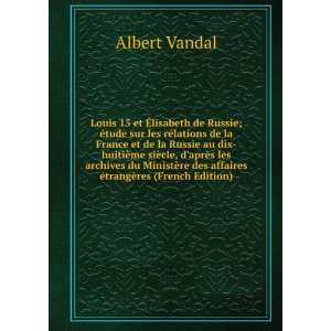   des affaires Ã©trangÃ¨res (French Edition) Albert Vandal Books