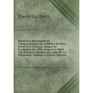   Amis De Ce Monastere, Volume 5 (French Edition) Pierre Guilbert