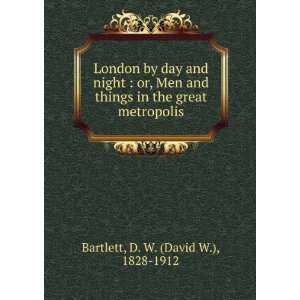  London by day and night : or, Men and things in the great 