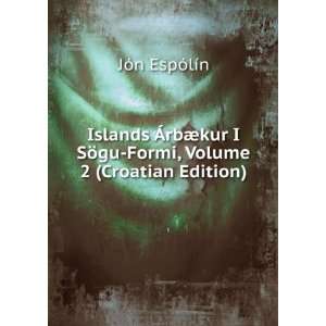Islands ÃrbÃ¦kur I SÃ¶gu Formi, Volume 2 (Croatian Edition 
