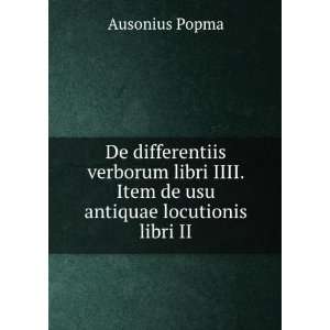   Antiquae Locutionis Libri II (Latin Edition) Ausonius Popma Books