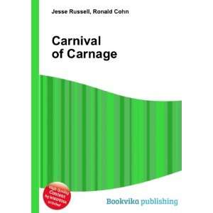  Carnival of Carnage: Ronald Cohn Jesse Russell: Books
