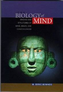 The Biology of Mind Origins and Structures of Mind, Brain, and 