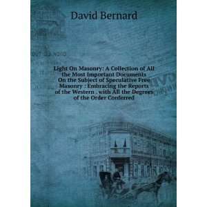   . with All the Degrees of the Order Conferred David Bernard Books