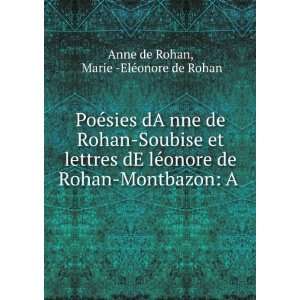   Rohan Montbazon A . Marie  ElÃ©onore de Rohan Anne de Rohan Books