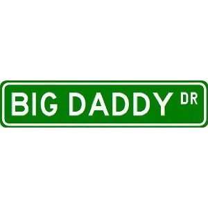  BIG DADDY Street Sign ~ Custom Street Sign   Aluminum 