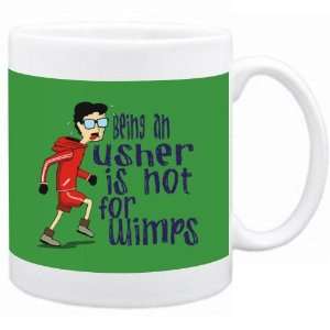  Being a Usher is not for wimps Occupations Mug (Green 