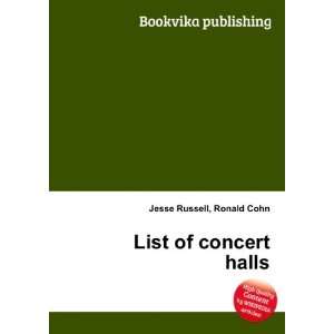  List of concert halls Ronald Cohn Jesse Russell Books