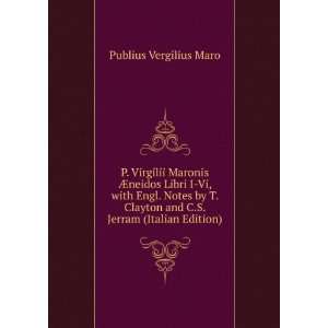   and C.S. Jerram (Italian Edition) Publius Vergilius Maro Books