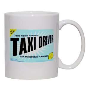  FROM THE LOINS OF MY MOTHER COMES TAXI DRIVER Mug for Coffee / Hot 