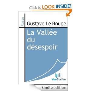 La Vallée du désespoir (French Edition) Gustave Le Rouge  