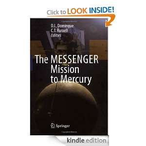 The MESSENGER Mission to Mercury D.L. Domingue, C.T. Russell  