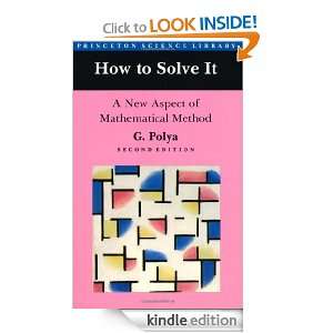 How to Solve It A New Aspect of Mathematical Method G. Polya  