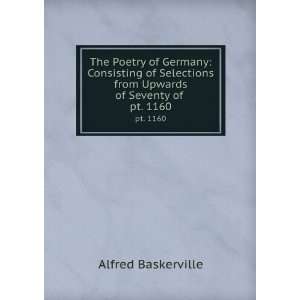  The Poetry of Germany Consisting of Selections from 
