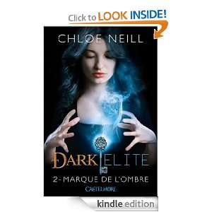Marque de lombre Dark Elite, T2 (BIT LIT) (French Edition) Chloe 