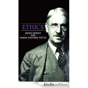 Ethics James Hayden Tufts, John Dewey  Kindle Store